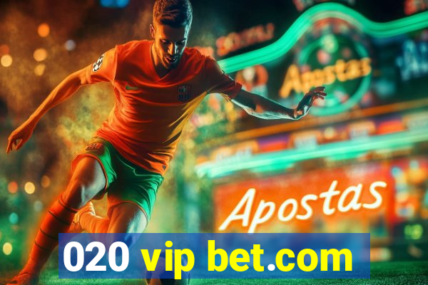 020 vip bet.com